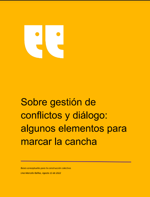 Sobre gestión de conflictos y diálogo: algunos elementos para marcar la cancha. Bases conceptuales para la construcción colectiva
