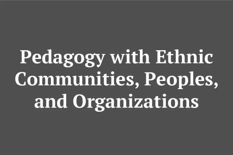 Pedagogy with Ethnic Communities, Peoples, and Organizations